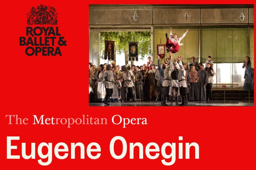 Photo of a meeting space with large windows, one of which is open revealing a garden with trees; people are gathered around the wall while in the middle a group of people fling a woman into the air with a sense of celebration. Photo is set on a red background featuring the Royal Ballet and Opera logo along with the The Metropolitan Opera's. It also features the title 'Eugene Onegin'.