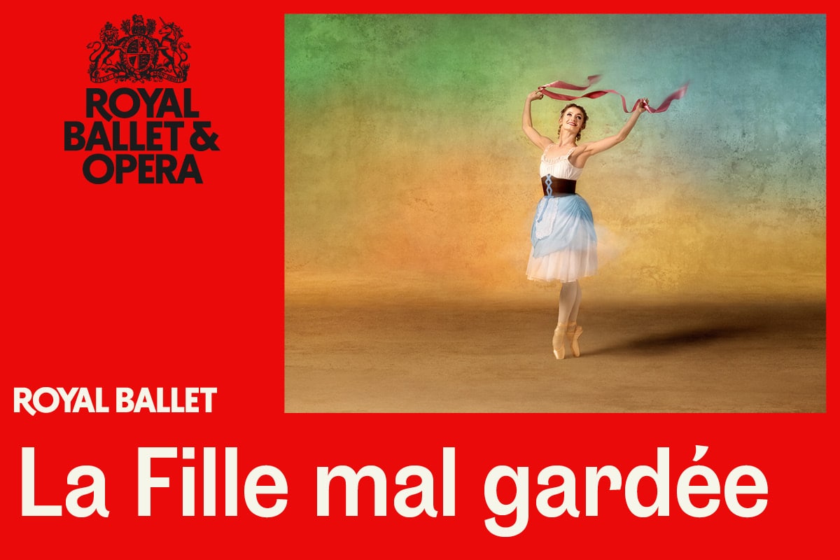 A photo of a ballet dancer on a multi-tonal background. The photo is places on a red background which includes the Royal Opera House logo and the title 'La Fille mal gardée'